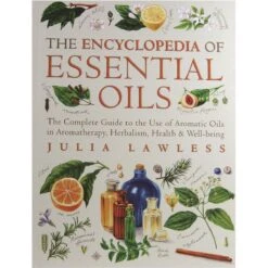 The Encyclopaedia Of Essential Oils By Julia Lawless